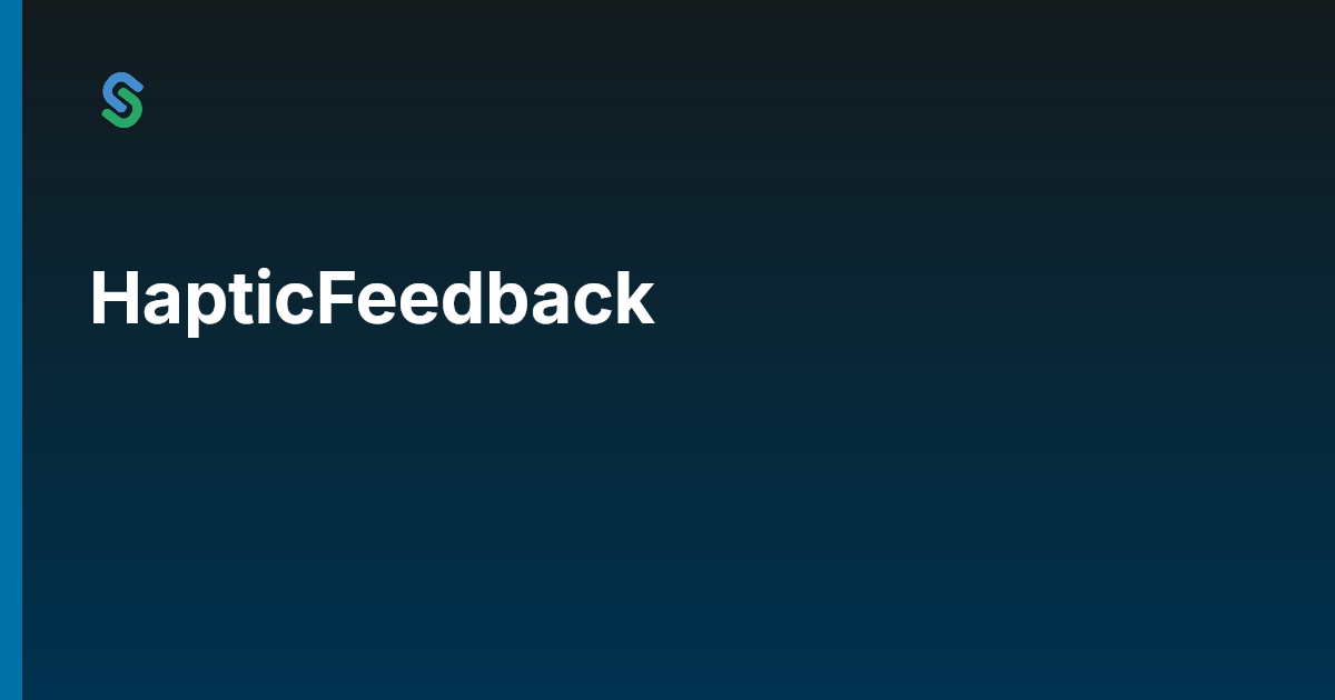 HapticFeedback | Skip