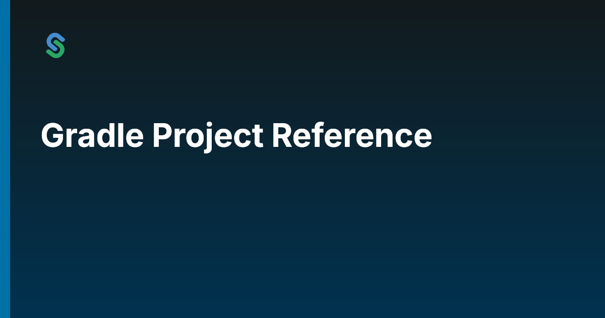 Gradle Project Reference | Skip