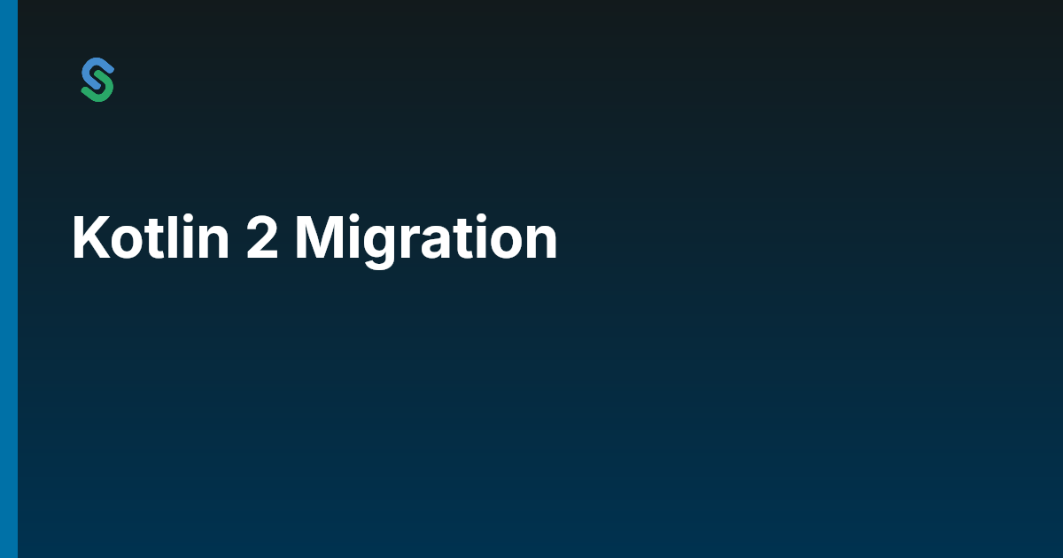 Kotlin 2 Migration | Skip